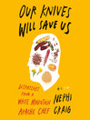 Our Knives Will Save Us